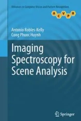 Imaging Spectroscopy for Scene Analysis - Antonio Robles-Kelly