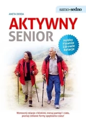 Samo Sedno. Aktywny senior - Aneta Derda