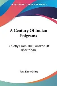 A Century Of Indian Epigrams - Paul Elmer More