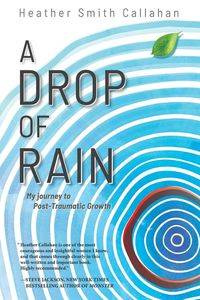 A Drop of Rain - Heather Callahan