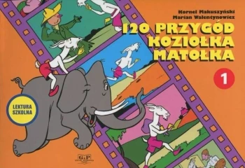 Przygody Koziołka Matołka 120 Przygód wyd. 2022 - Kornel Makuszyński, Marian Walentynowicz