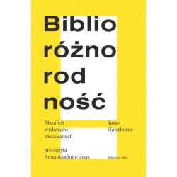 Biblioróżnorodność. Manifest wydawców niezależnych - Susan Hawthorne