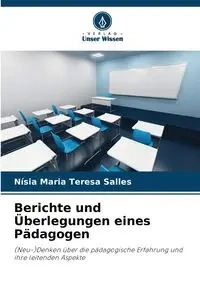 Berichte und Überlegungen eines Pädagogen - Maria Teresa Salles Nísia