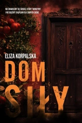 Dom siły - Eliza Korpalska
