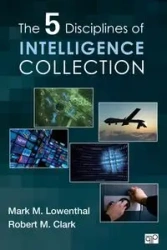 The Five Disciplines of Intelligence Collection - Mark M. Lowenthal
