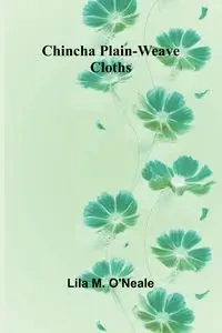 Chincha Plain-Weave Cloths - M. Lila O'Neale