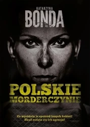 Polskie morderczynie - Katarzyna Bonda