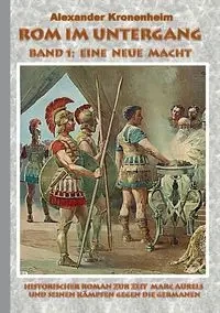 Rom im Untergang - Band 1 - Alexander Kronenheim