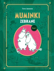 Muminki zebrane. Tom I - Tove Jansson, Tove Jansson