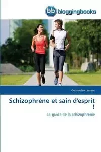 Schizophrène et sain d'esprit ! - LAURENT-G