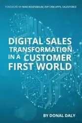 Digital Sales transformation in A Customer First World - Daly Donal