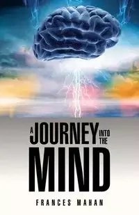 A Journey Into the Mind - Frances Mahan