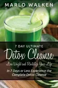 7 Day Ultimate Detox Cleanse - Marlo Walken