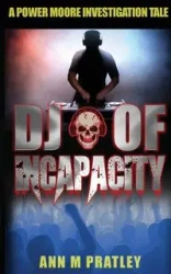 DJ of Incapacity - Ann M. Pratley
