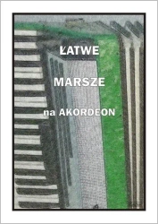 Łatwe marsze na akordeon - A. Częstochowski