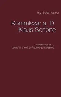 Kommissar a. D. Klaus Schöne - Valtner Fritz-Stefan