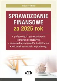 Sprawozdanie finansowe za 2025 rok państwowych i samorządowych jednostek budżetowych, samorządowych - Wojciech Rup