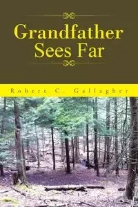Grandfather Sees Far - Robert Gallagher
