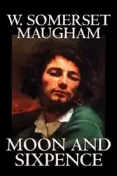 Moon and Sixpence by W. Somerset Maugham, Fiction, Classics - Maugham W. Somerset