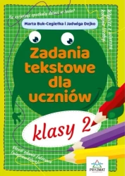 Zadania tekstowe dla uczniów kl. 2 - Jadwiga Dejko, Marta Buk-Cegiełka