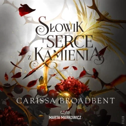 audiobook Słowik i serce z kamienia - Carissa Broadbent