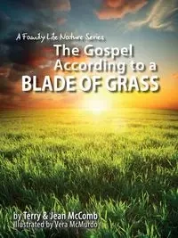 The Gospel According to a Blade of Grass - Terry McComb