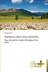 Quelques idées pour homélies - ANDRE-M