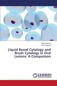 Liquid Based Cytology and Brush Cytology in Oral Lesions - Dwivedi Nidhi