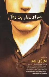 This Is How It Goes - Neil LaBute