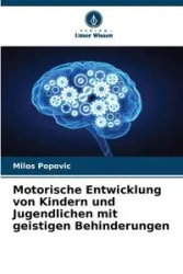 Motorische Entwicklung von Kindern und Jugendlichen mit geistigen Behinderungen - Popovic Milos