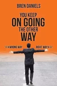 You Keep on Going the Other Way - Daniels Bren
