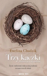 eBook Trzy kaczki. Historia pewnej rodziny - Ewelina Chudzik mobi epub