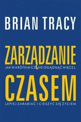 Zarządzanie czasem w.2020 - Brian Tracy