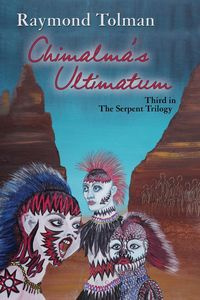 Chimalma's Ultimatum - Raymond Tolman