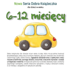 Nowa dobra książeczka 6-12 miesięcy - Agnieszka Starok