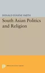 South Asian Politics and Religion - Donald Eugene Smith