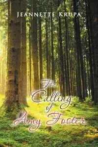 The Calling of Amy Foster - Jeannette Krupa
