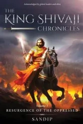 The King Shivaji Chronicles - Resurgence of The Oppressed - Volume 1 - Sandip