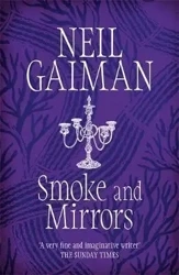 Smoke and Mirrors - Neil Gaiman