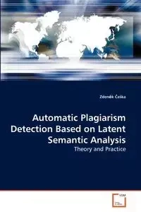 Automatic Plagiarism Detection Based on Latent Semantic Analysis - Češka Zdeněk