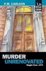 Murder Unrenovated - Carlson P. M.