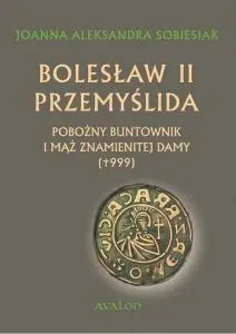 Bolesław II Przemyślida - Joanna Aleksandra Sobiesiak