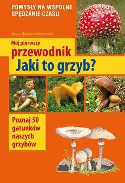 Jaki to grzyb? wyd. 2023 - Małgorzata Garbarczyk