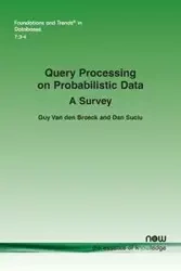 Query Processing on Probabilistic Data - Van Guy den Broeck