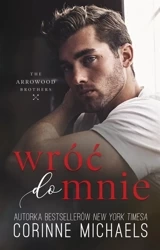 Wróć do mnie - Corinne Michaels
