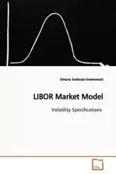 LIBOR Market Model - Simona Svoboda-Greenwood