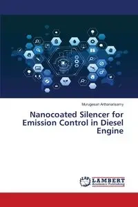 Nanocoated Silencer for Emission Control in Diesel Engine - Arthanarisamy Murugesan