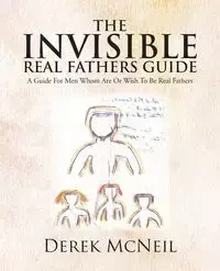 The Invisible Real Fathers Guide - Derek McNeil