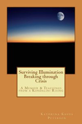 Surviving Illumination Breaking through Crisis - Kasha Peterson Kathrina