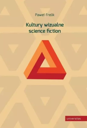 Kultury wizualne science fiction - Paweł Frelik